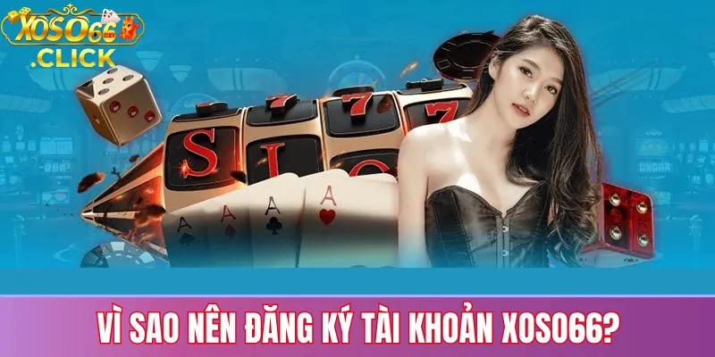Đăng ký Xoso66 – Hướng dẫn mở tài khoản nhanh & an toàn 1 Lợi ích khi đăng ký tài khoản Xoso66: bảo mật cao, nhiều trò chơi và ưu đãi dành cho thành viên mới