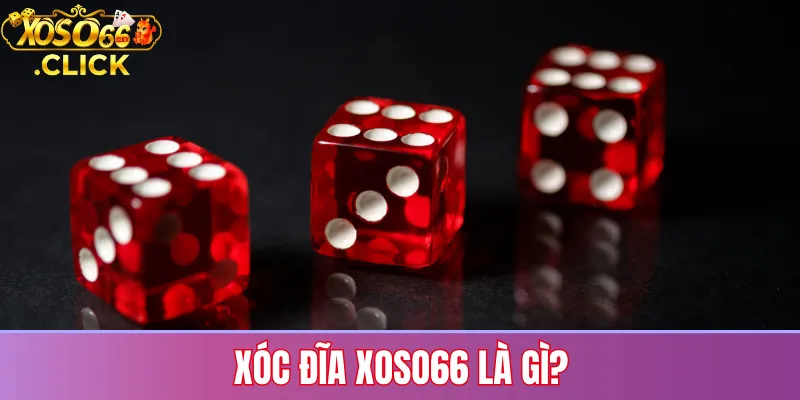 Xóc đĩa Xoso66: hướng dẫn chi tiết & cách thắng 2026 1 Xóc đĩa Xoso66 là gì: phiên bản trực tuyến dùng 4 quân vị đỏ/trắng, cược chẵn lẻ hoặc tài xỉu, phát trực tiếp minh bạch
